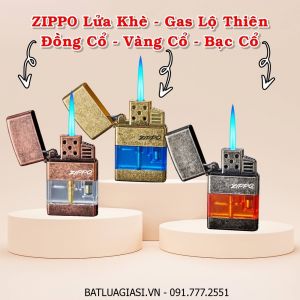BẬT LỬA ZIPPO LỬA KHÈ - GAS LỘ THIÊN (ĐỒNG CỔ, VÀNG CỔ, BẠC CỔ) - (XÀI GAS)
